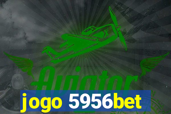 jogo 5956bet